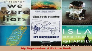 PDF Download  My Depression A Picture Book Download Full Ebook