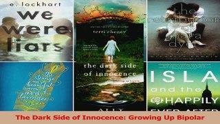 PDF Download  The Dark Side of Innocence Growing Up Bipolar Read Full Ebook