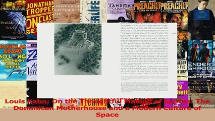 PDF Download  Louis Kahn On the Thoughtful Making of Spaces The Dominican Motherhouse and a Modern Download Full Ebook