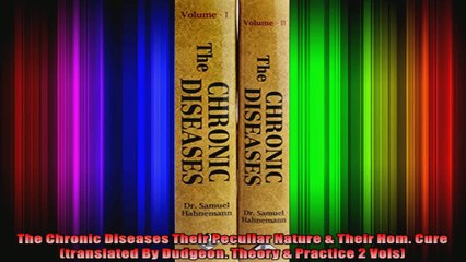 The Chronic Diseases Their Peculiar Nature  Their Hom Cure translated By Dudgeon