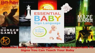 PDF Download  Essential Baby Sign Language The Most Important 75 Signs You Can Teach Your Baby PDF Online