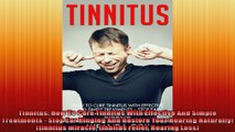 Tinnitus How To Cure Tinnitus With Effective And Simple Treatments  Stop Ear Ringing And