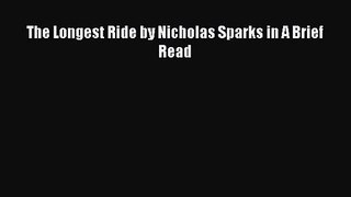 The Longest Ride by Nicholas Sparks in A Brief Read [PDF] Full Ebook