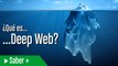 ¿Qué es Deep Web?