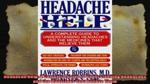 Headache Help A Complete Guide to Understanding Headaches and the Medicines That Relieve