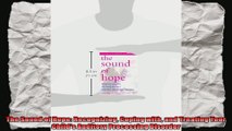 The Sound of Hope Recognizing Coping with and Treating Your Childs Auditory Processing