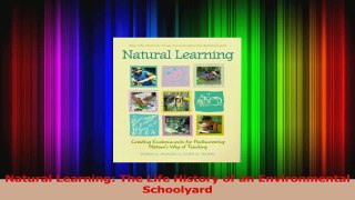 Read  Natural Learning The Life History of an Environmental Schoolyard Ebook Free