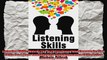 Listening Skills Master The Art Of Listening And Communication Skills For A More