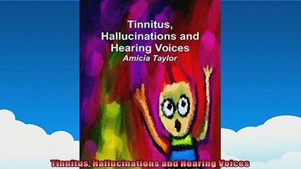 Tinnitus Hallucinations and Hearing Voices