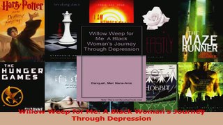 PDF Download  Willow Weep for Me A Black Womans Journey Through Depression PDF Full Ebook