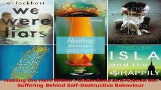 PDF Download  Healing the Hurt Within  Understand and Relieve the Suffering Behind SelfDestructive Download Full Ebook