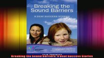 Breaking the Sound Barriers 9 Deaf Success Stories