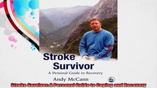 Stroke Survivor A Personal Guide to Coping and Recovery