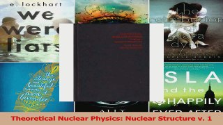 PDF Download  Theoretical Nuclear Physics Nuclear Structure v 1 PDF Full Ebook