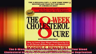 The 8Week Cholesterol Cure How to Lower Your Blood Cholesterol by Up to 40 Percent