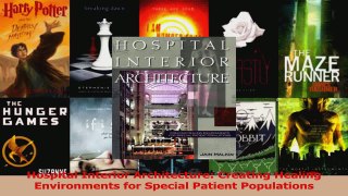 Read  Hospital Interior Architecture Creating Healing Environments for Special Patient Ebook Free