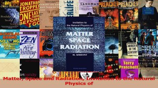 PDF Download  Matter Space and Radiation Invitation to the Natural Physics of Read Online