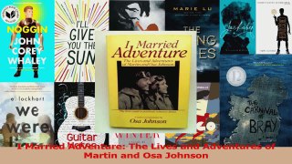 Download  I Married Adventure The Lives and Adventures of Martin and Osa Johnson Ebook Free