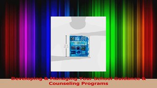 Developing  Managing Your School Guidance  Counseling Programs Read Online