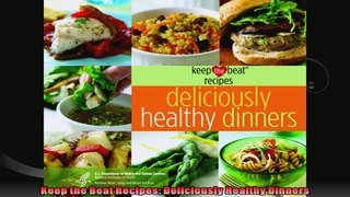 Keep the Beat Recipes Deliciously Healthy Dinners