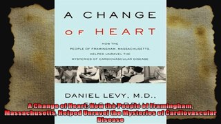 A Change of Heart How the People of Framingham Massachusetts Helped Unravel the Mysteries