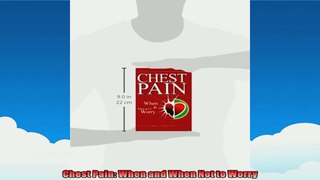 Chest Pain When and When Not to Worry