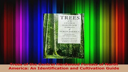 Read  Trees of the Central Hardwood Forests of North America An Identification and Cultivation PDF Free