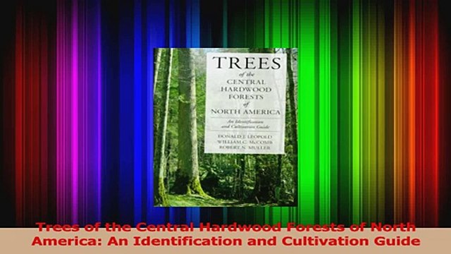 Read Trees of the Central Hardwood Forests of North America An Identification and Cultivation PDF Free