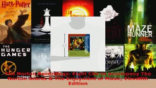 Read  The Norton Recordings Eight CDs to accompany The Norton Scores  The Enjoyment of Music EBooks Online