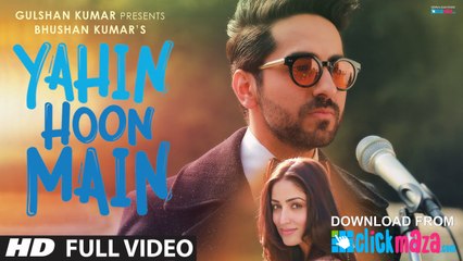 YAHIN HOON MAIN - HD Video Song - Ayushmann Khurrana, Yami Gautam, Rochak Kohli - 2015