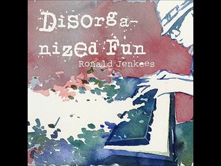 Ronald Jenkees - Disorganized Fun - YouTube