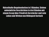 [PDF Download] Rätselhafte Begebenheiten in 3 Bänden. Sieben unheimliche Geschichten in drei