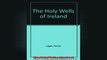 The Holy Wells of Ireland