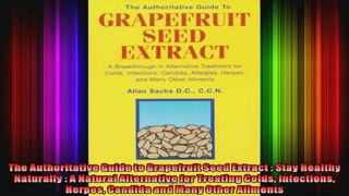 The Authoritative Guide to Grapefruit Seed Extract  Stay Healthy Naturally  A Natural