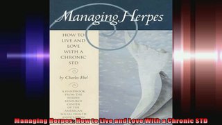 Managing Herpes How to Live and Love With a Chronic STD
