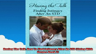 Having The Talk How To Find Intimacy After An STD Living With Herpes Book 3