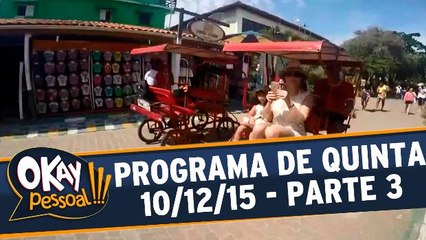 Okay Pessoal!!! 10.12.15 - Quinta - Parte 3