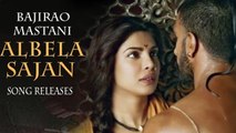 Albela Sajan Video Song Ft. Ranveer Singh, Priyanka Chopra | Bajirao Mastani Releases