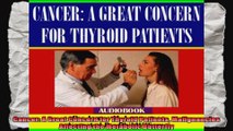 Cancer A Great Concern for Thyroid Patients Malignancies Affecting the Metabolic