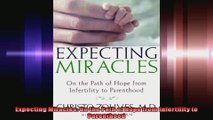 Expecting Miracles On the Path of Hope from Infertility to Parenthood