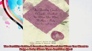 The Fertility Guide A Couples Handbook for When You Want to Have a Baby More Than