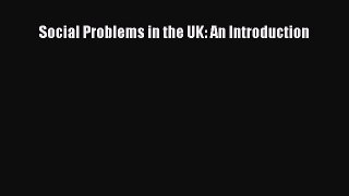 Social Problems in the UK: An Introduction [Read] Online