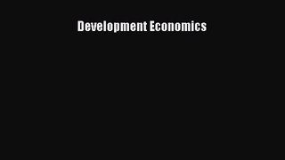 Development Economics [Read] Full Ebook