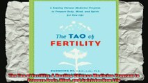 The Tao of Fertility A Healing Chinese Medicine Program to Prepare Body Mind and Spirit