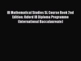 IB Mathematical Studies SL Course Book 2nd Edition: Oxford IB Diploma Programme (International