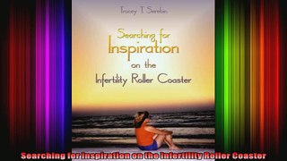Searching for Inspiration on the Infertility Roller Coaster
