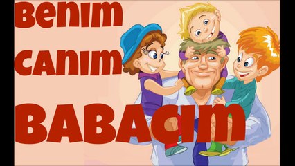 Canım Babam,Babalar Günü çocuk Şarkısı