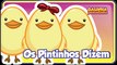 Os Pintinhos Dizem - Galinha Pintadinha 4 - OFICIAL