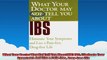 What Your Doctor May Not Tell You AboutTM IBS Eliminate Your Symptoms and Live a