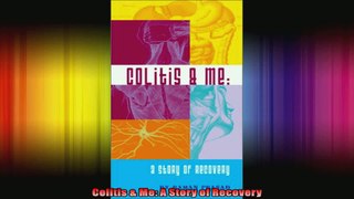 Colitis  Me A Story of Recovery